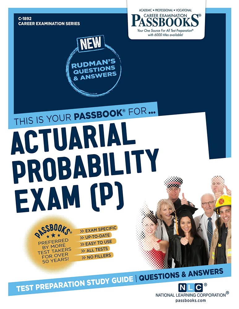 Actuarial Probability Exam (P) (C1892): Passbooks Study Guide (Career Examination Series),Used