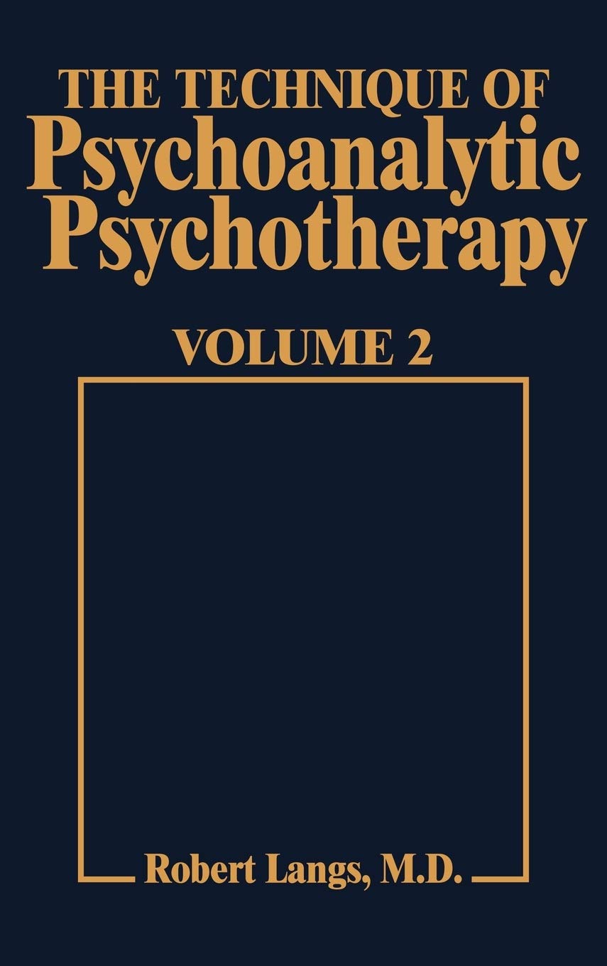 Technique of Psychoanalytic Psychotherapy Vol. II: Responses to Interventions : PatientTherapist Relationship : Phases of Psych,New