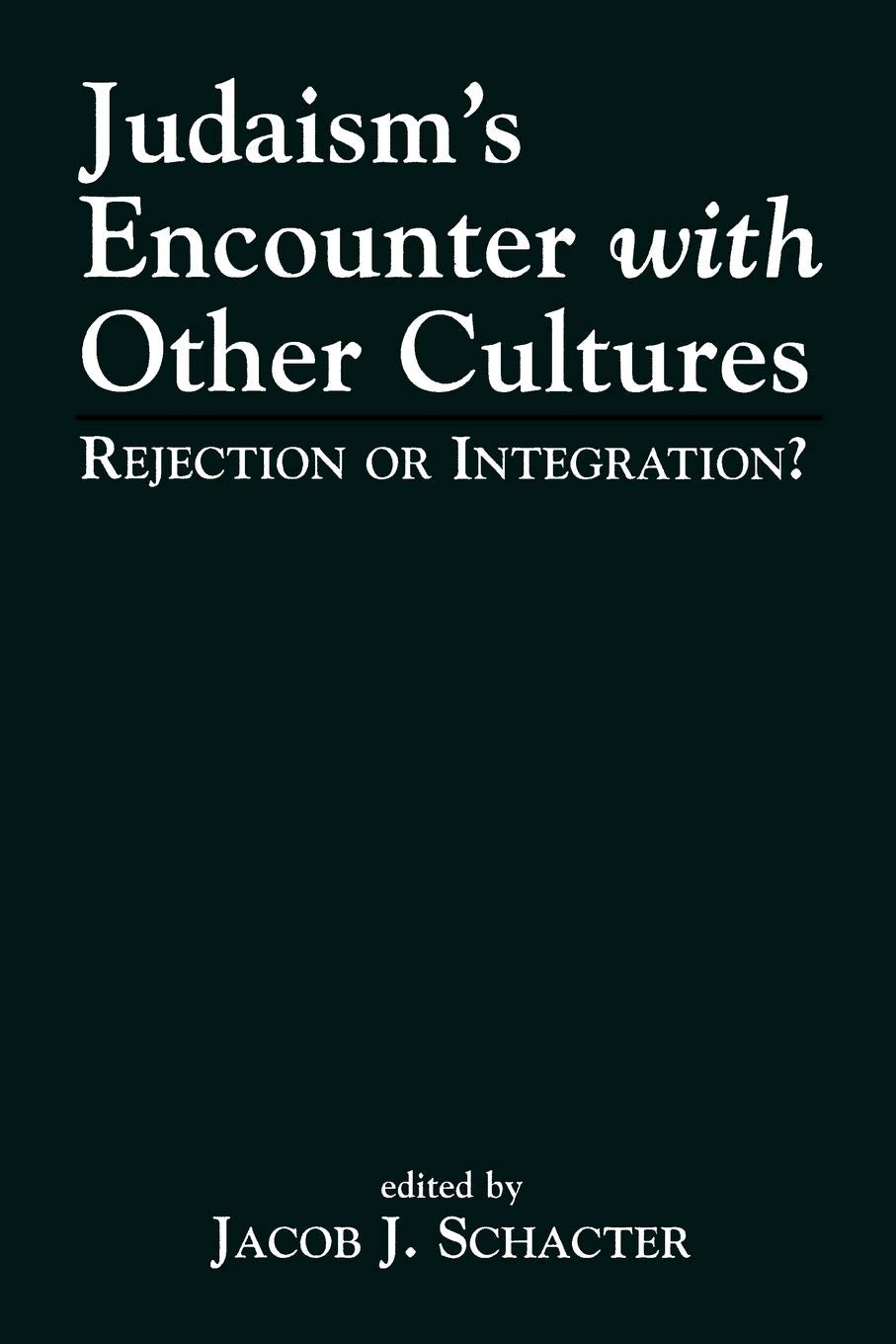 Judaism's Encounter with Other Cultures: Rejection or Integration?,Used