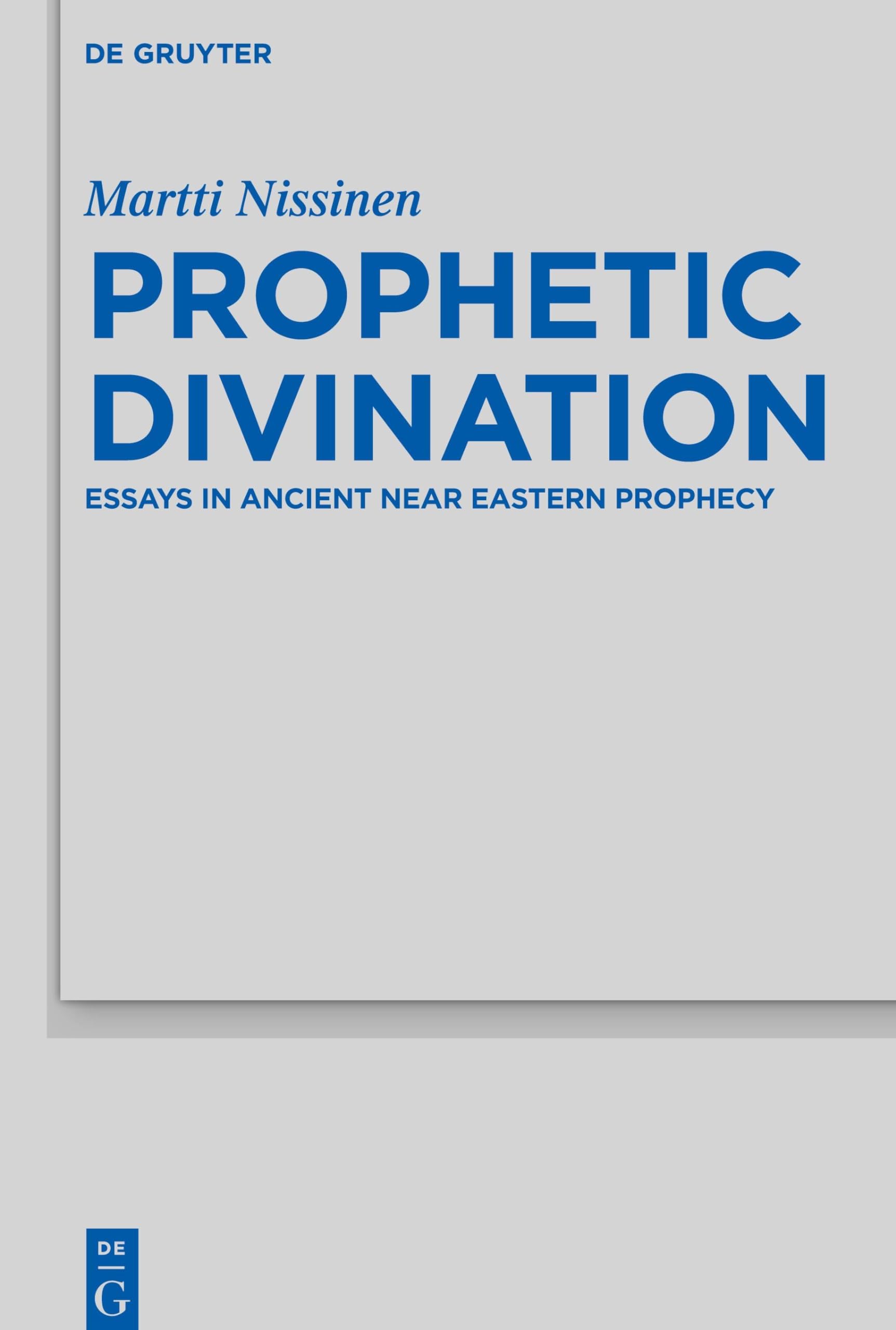 Prophetic Divination: Essays in Ancient Near Eastern Prophecy (Beihefte zur Zeitschrift fr die alttestamentliche Wissenschaft, 4,Used