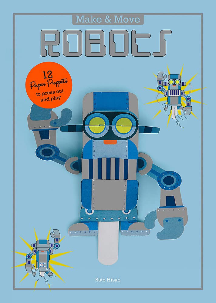 Make And Move: Robots: 12 Paper Puppets To Press Out And Play