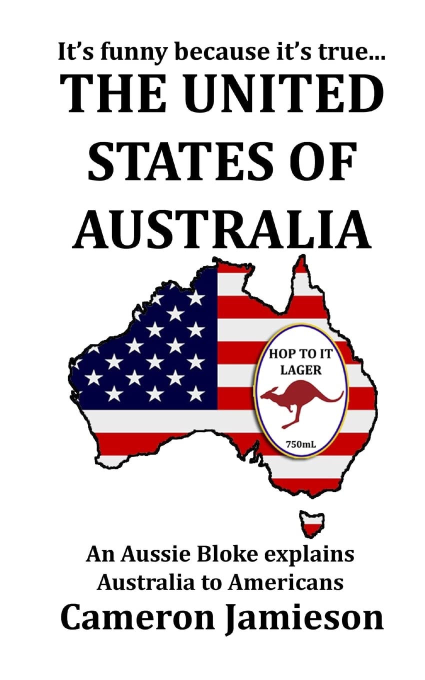 The United States of Australia: An Aussie Bloke Explains Australia to Americans,Used