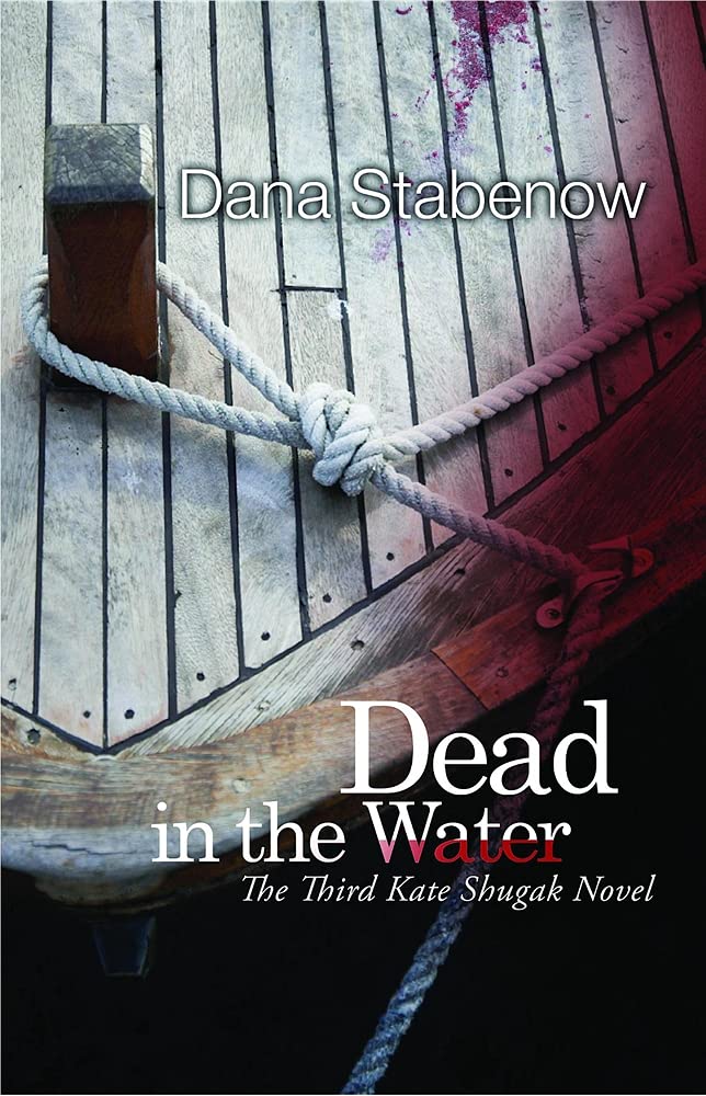 Dead in the Water (Kate Shugak Mysteries),New