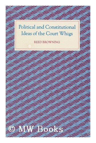 Political And Constitutional Ideas Of The Court Whigs,Used
