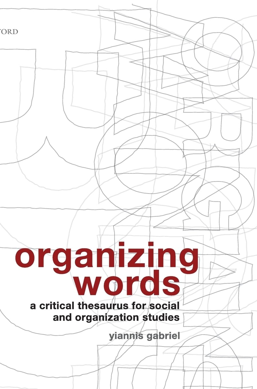 Organizing Words: A Critical Thesaurus for Social and Organization Studies,Used