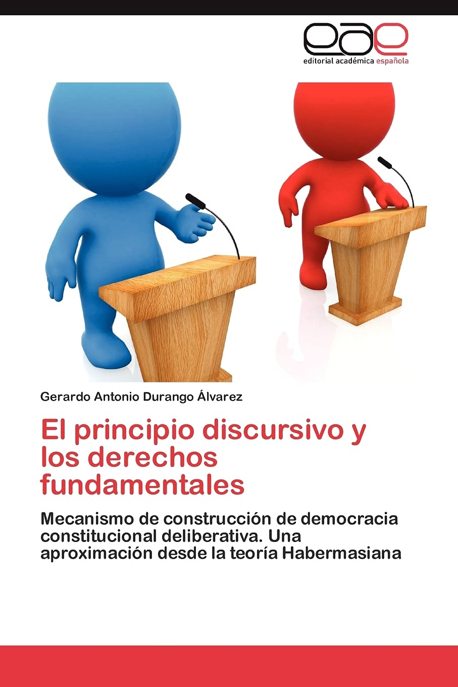 El principio discursivo y los derechos fundamentales: Mecanismo de construccin de democracia constitucional deliberativa. Una ,Used