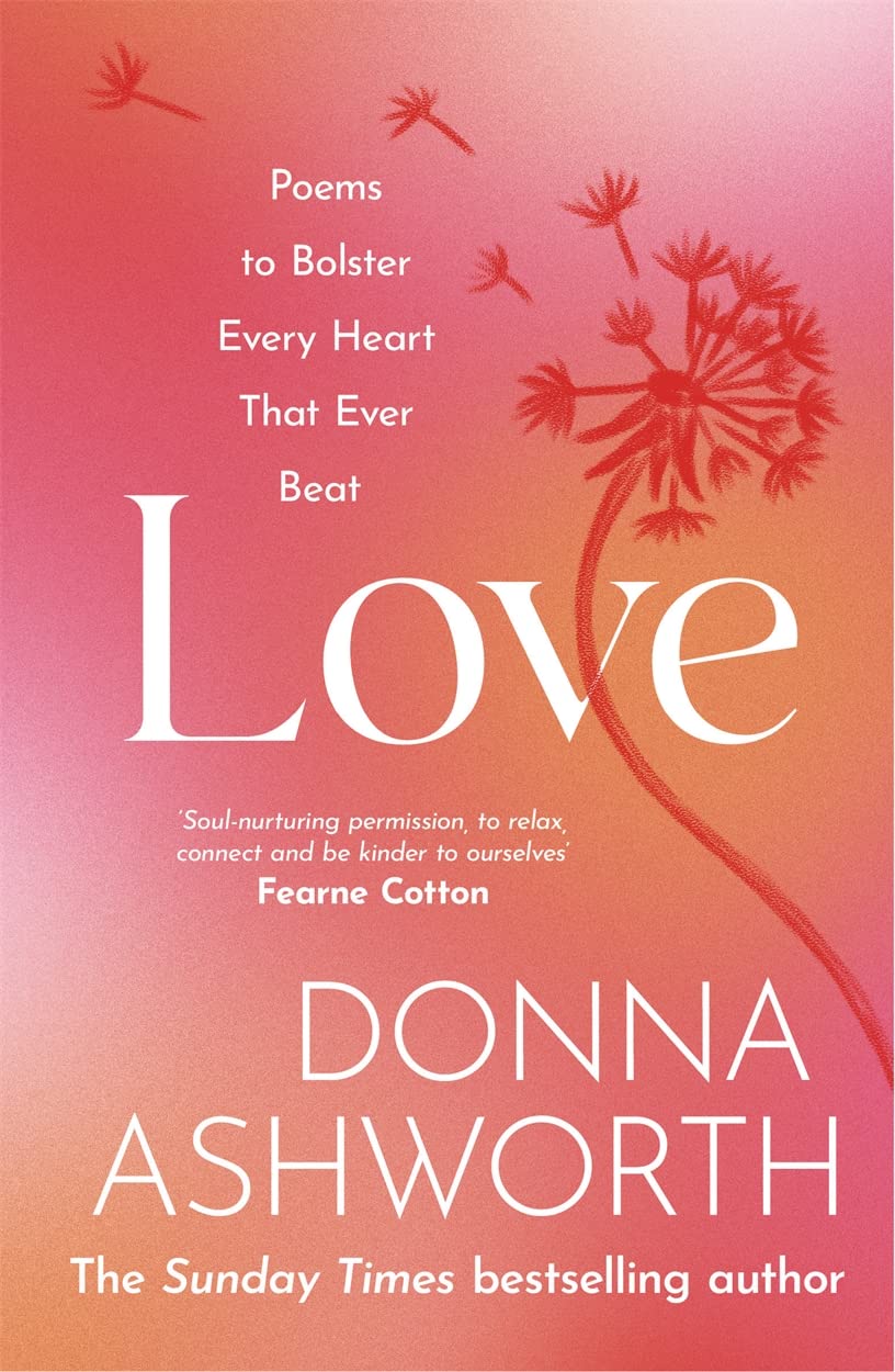 Love: Poems to bolster every heart that ever beat,Used