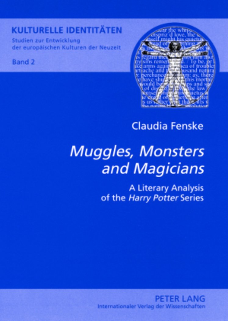 Muggles, Monsters And Magicians: A Literary Analysis Of The Harry Potter Series (Kulturelle Identitten / Cultural Identities),Used