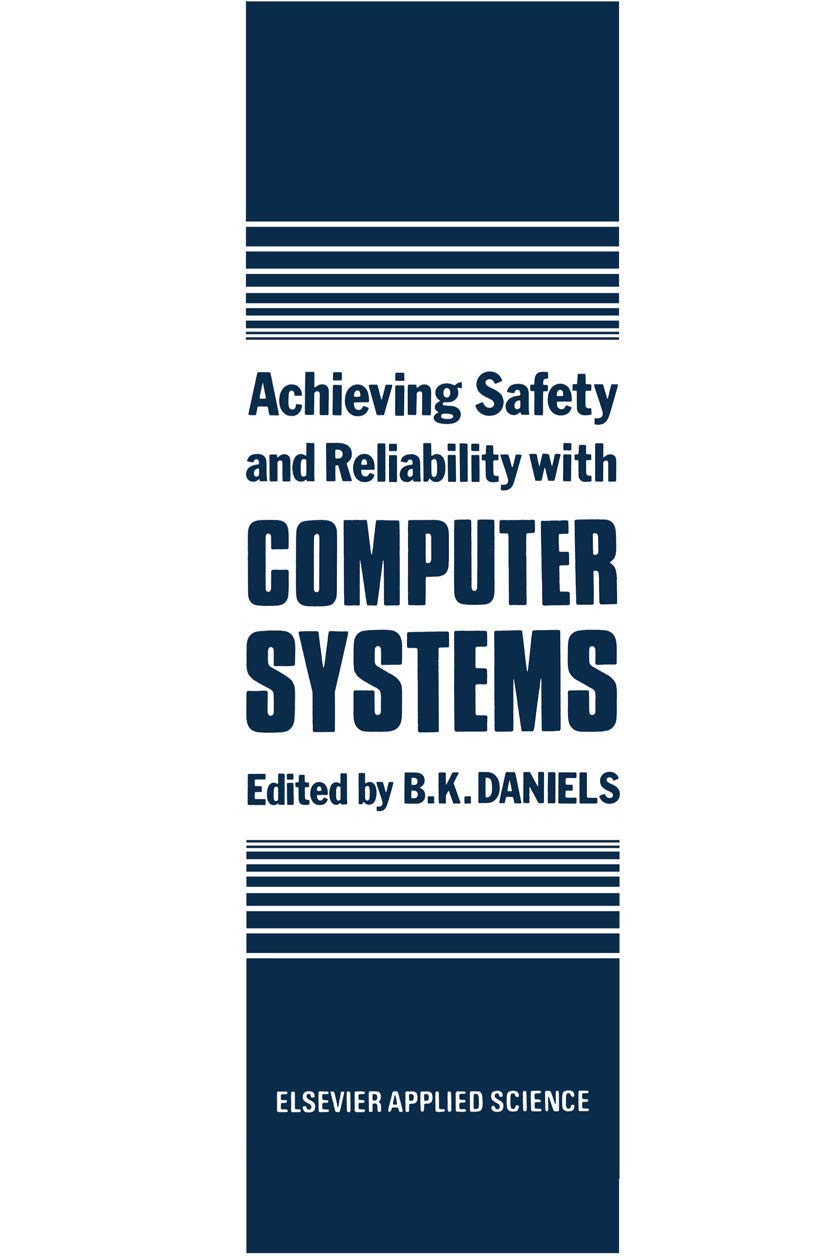 Achieving Safety and Reliability with Computer Systems,Used