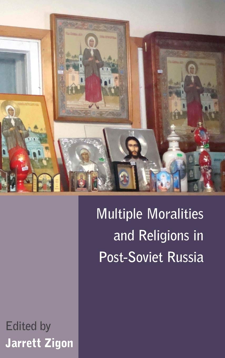 Multiple Moralities And Religions In Postsoviet Russia,Used