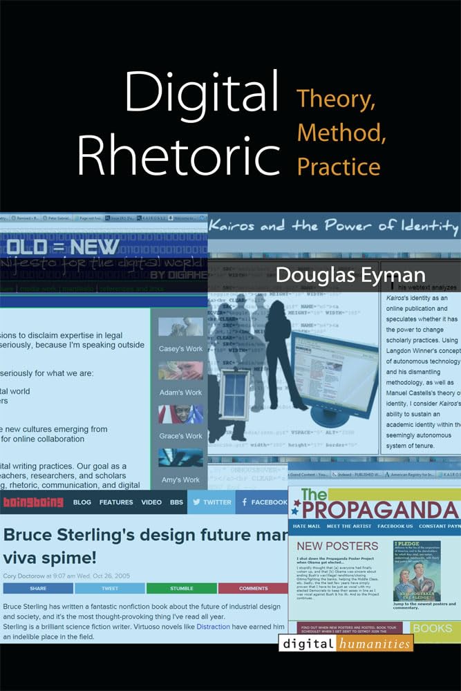 Digital Rhetoric: Theory, Method, Practice (Digital Humanities),Used