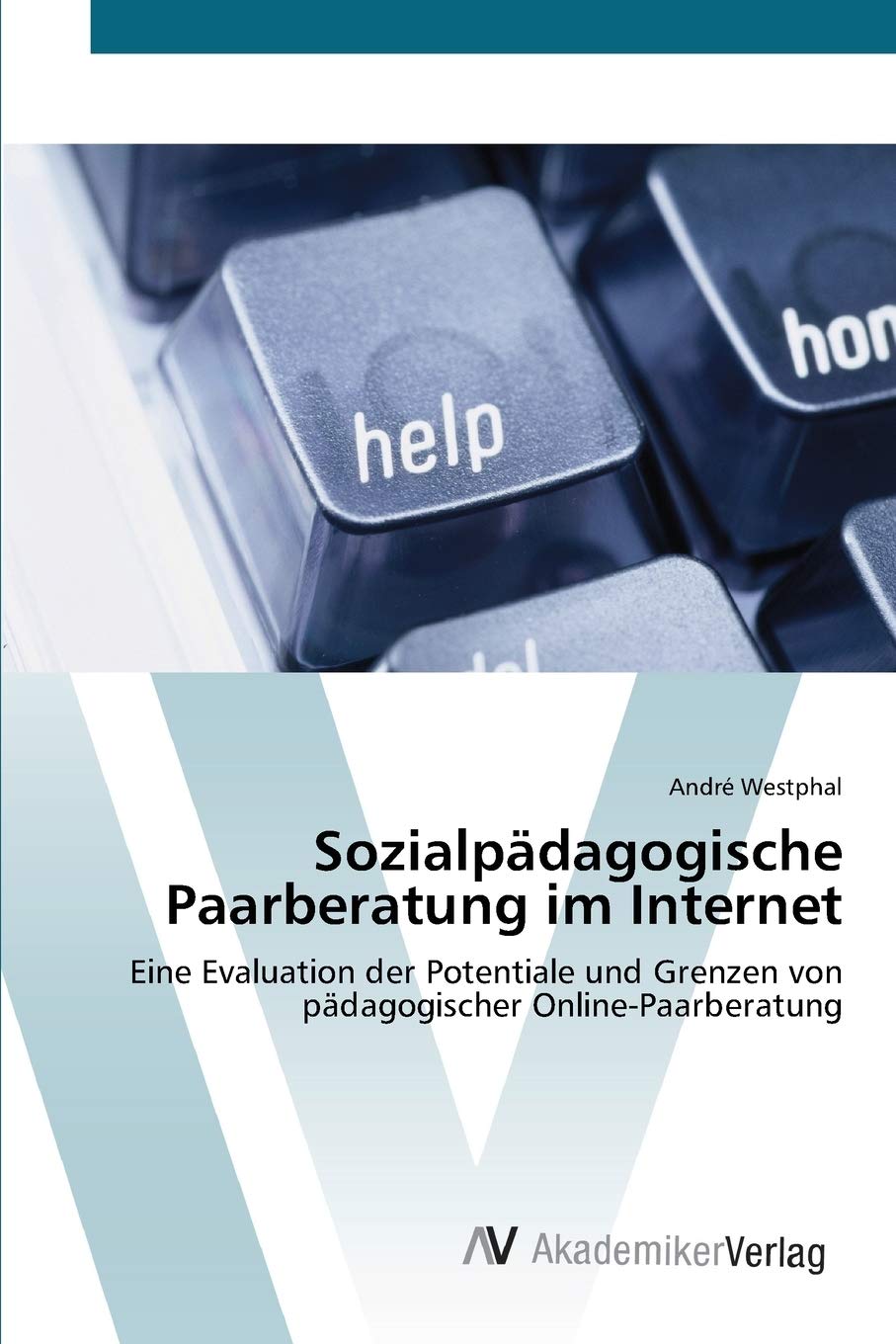 Sozialpdagogische Paarberatung im Internet: Eine Evaluation der Potentiale und Grenzen von pdagogischer OnlinePaarberatung (Ger,Used