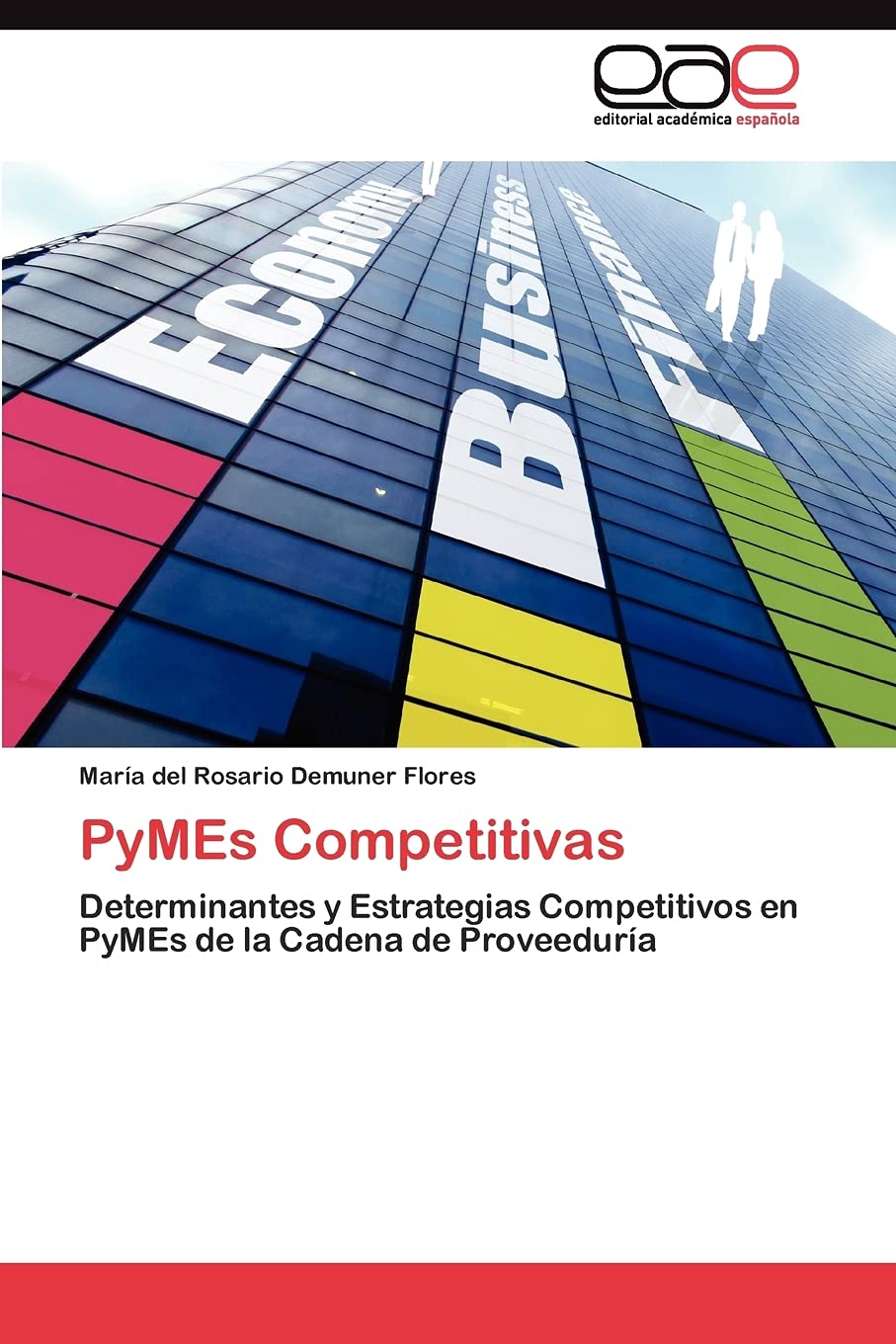 PyMEs Competitivas: Determinantes y Estrategias Competitivos en PyMEs de la Cadena de Proveedura (Spanish Edition),Used