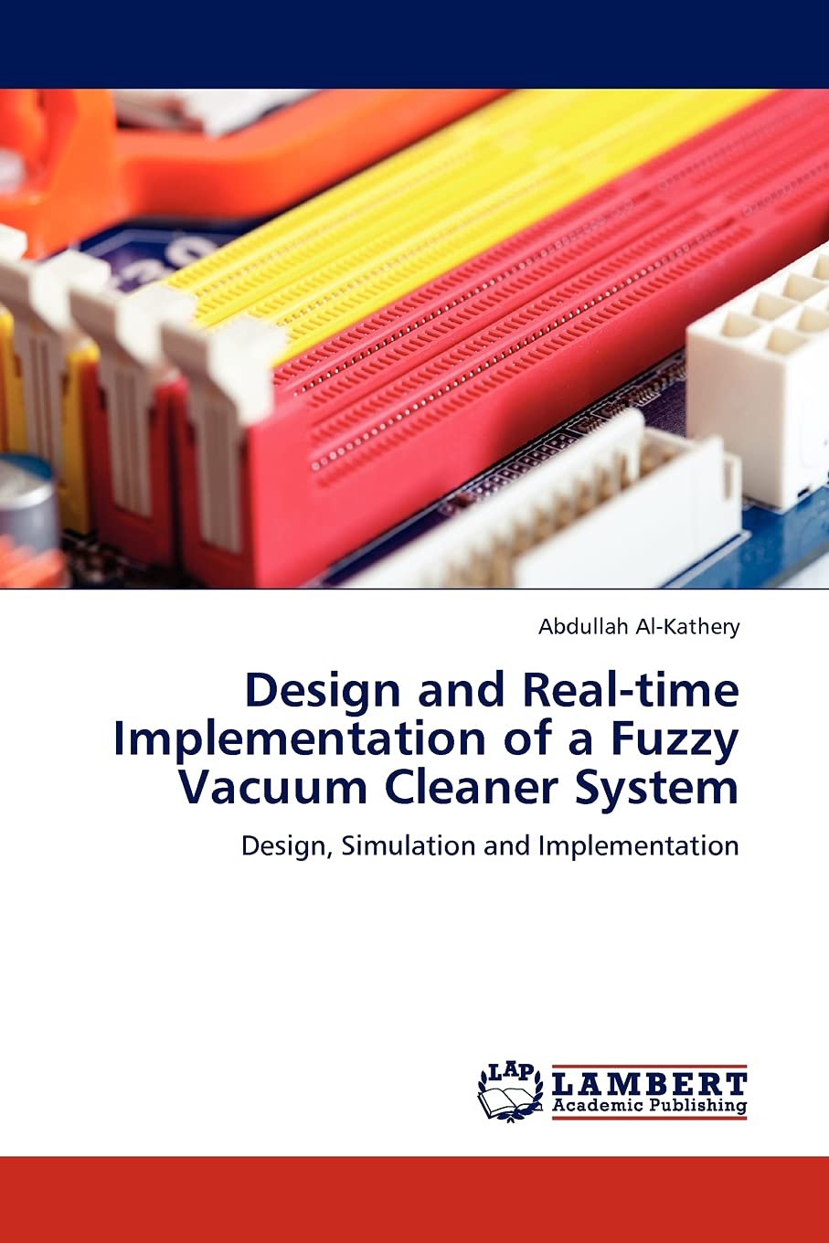 Design and Realtime Implementation of a Fuzzy Vacuum Cleaner System: Design, Simulation and Implementation,Used