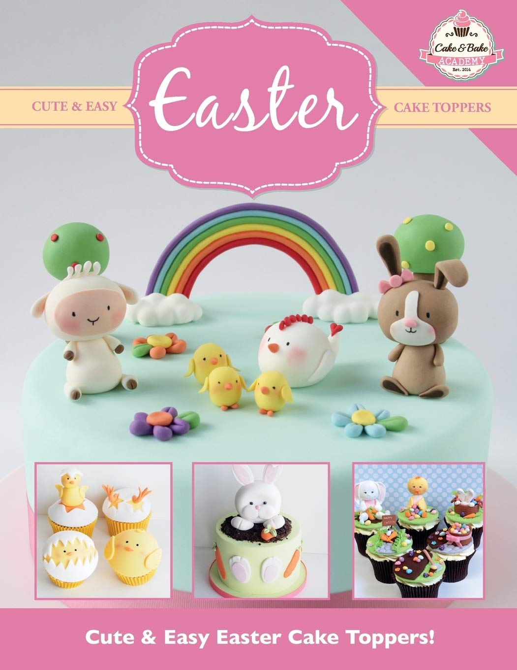 Cute & Easy EASTER Cake Toppers! (Cute & Easy Cake Toppers Collection),Used