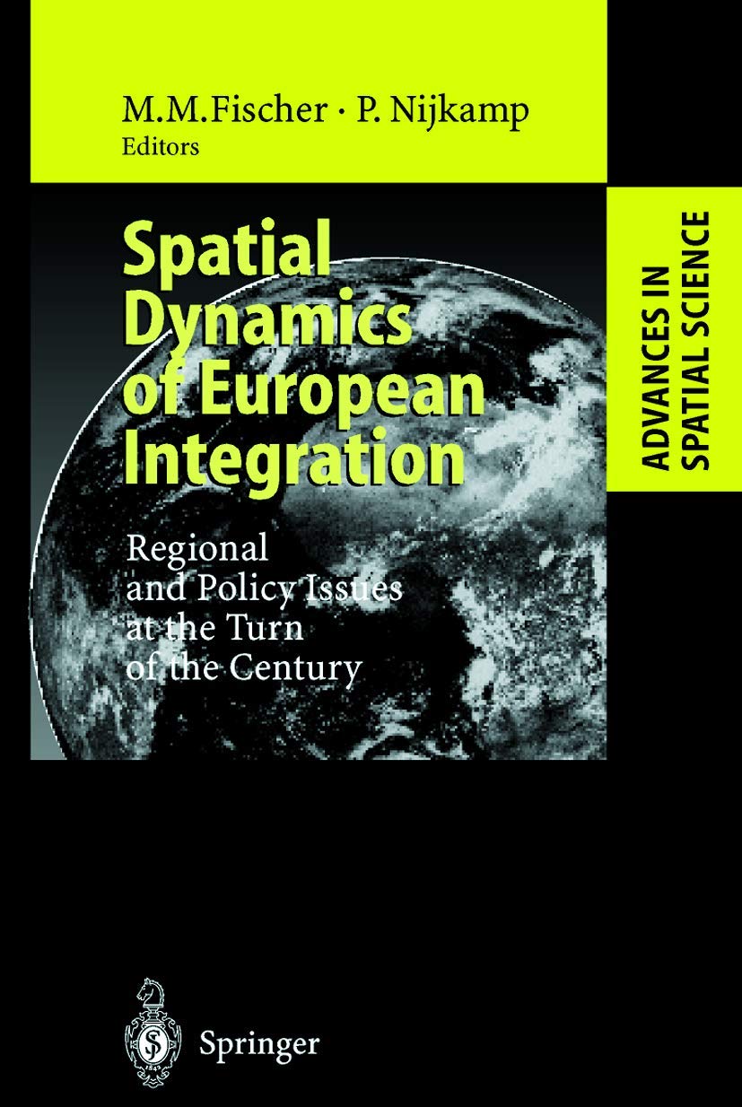 Spatial Dynamics of European Integration: Regional and Policy Issues at the Turn of the Century (Advances in Spatial Science),Used