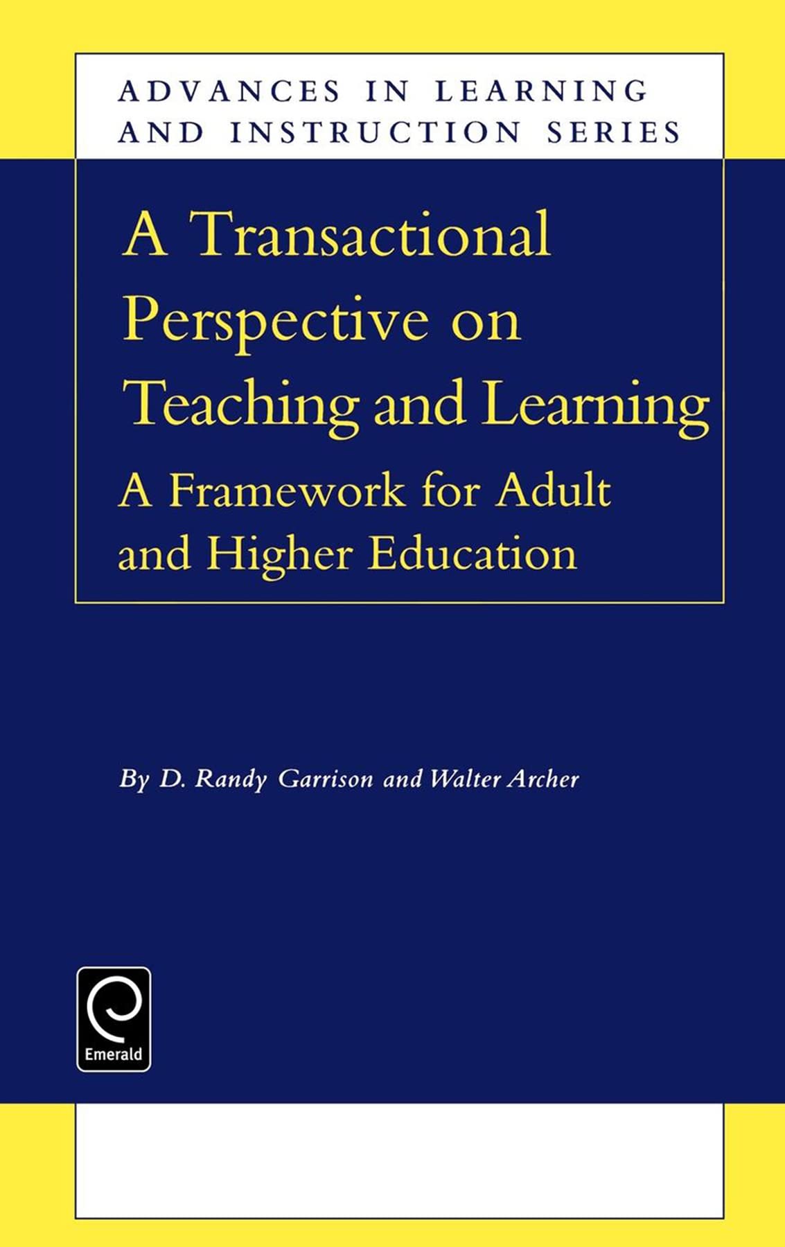 Transactional Perspective On Teaching And Learning: A Framework For Adult And Higher Education (Advances In Learning And Instruc