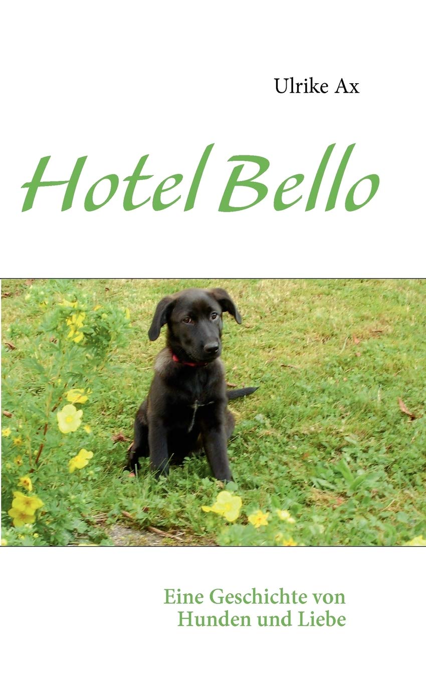 Hotel Bello: Eine Geschichte von Hunden und Liebe (German Edition),Used