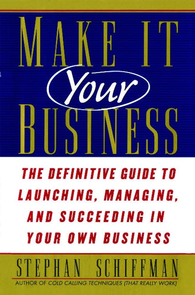 Make It Your Business: The Definitive Guide To Launching And Succeeding In Your Own Business,Used
