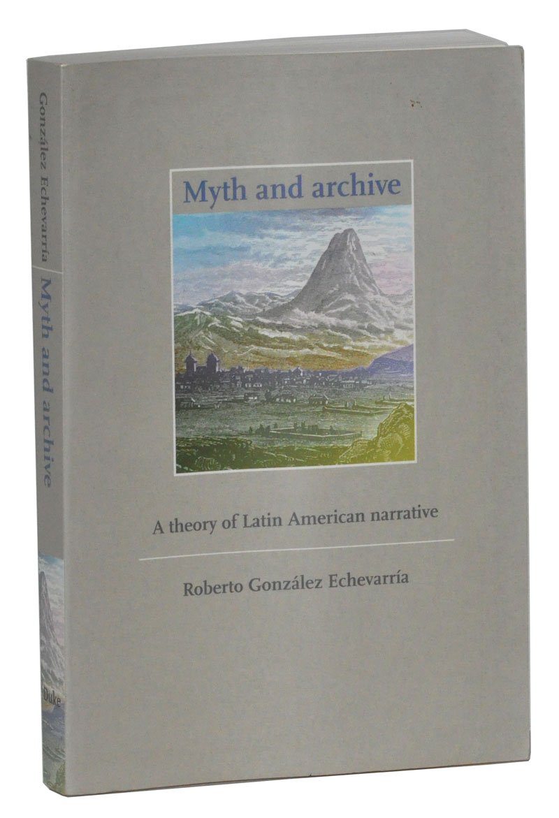 Myth and Archive: A Theory of Latin American Narrative,Used