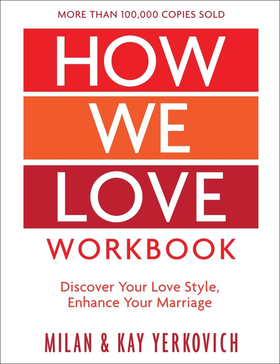 How We Love Workbook, Expanded Edition: Making Deeper Connections In Marriage,New