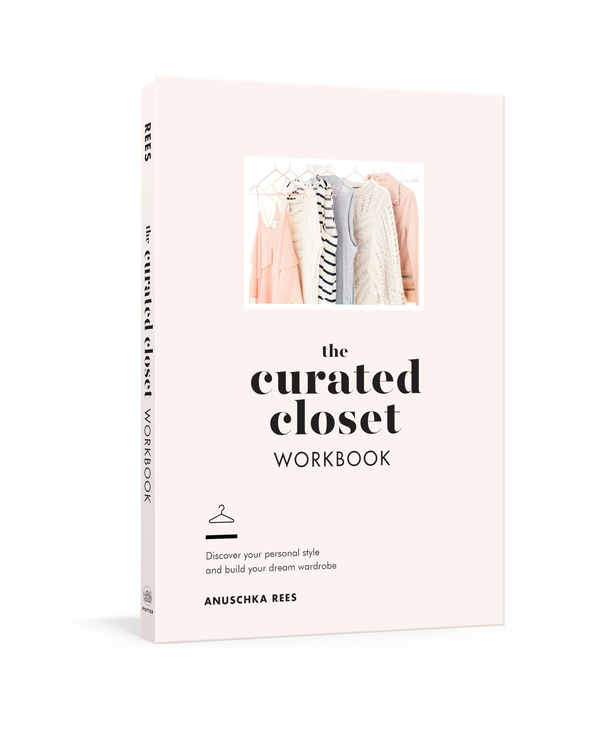 The Curated Closet Workbook: Discover Your Personal Style And Build Your Dream Wardrobe,New