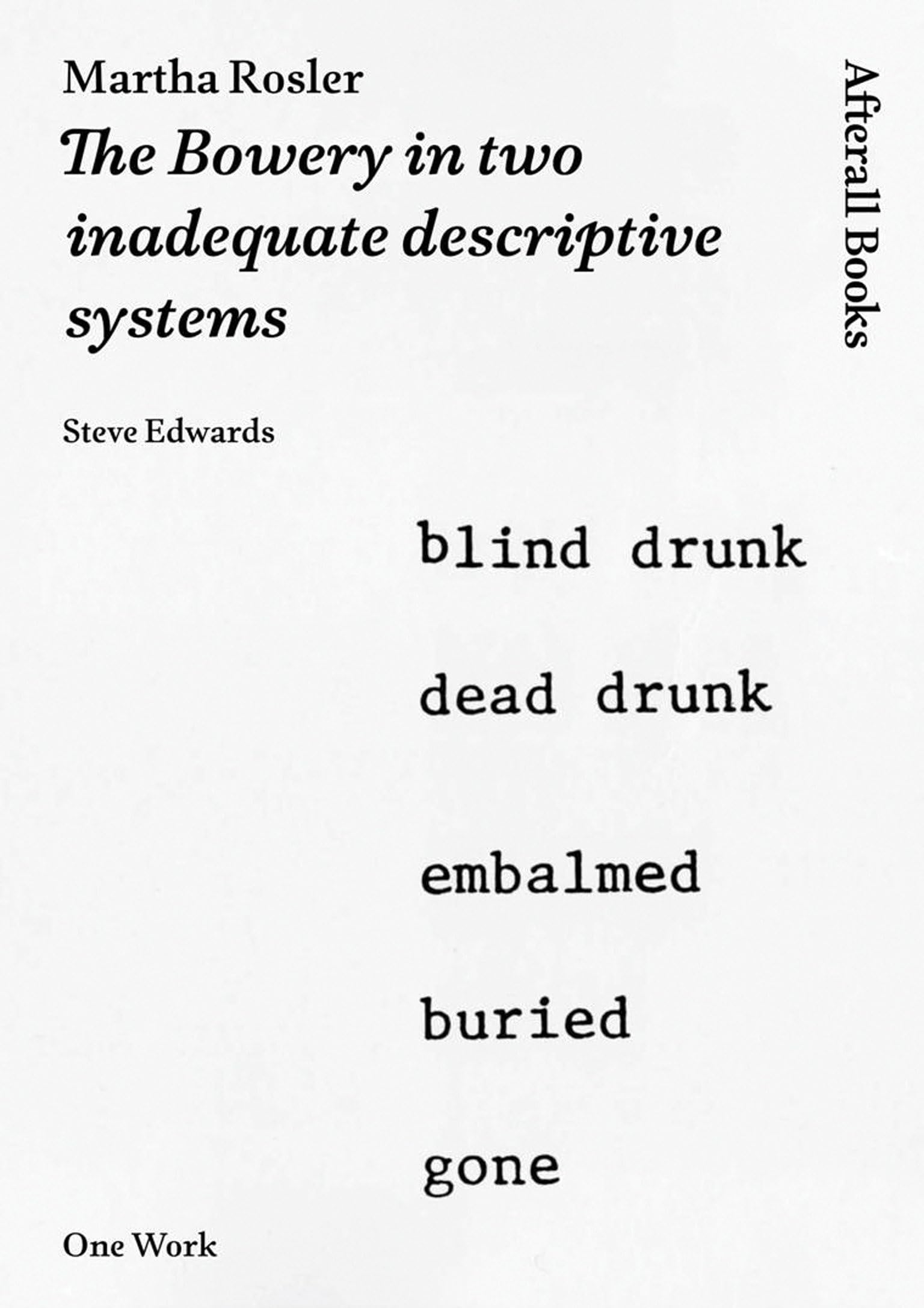 Martha Rosler: The Bowery in two inadequate descriptive systems (Afterall Books / One Work),Used