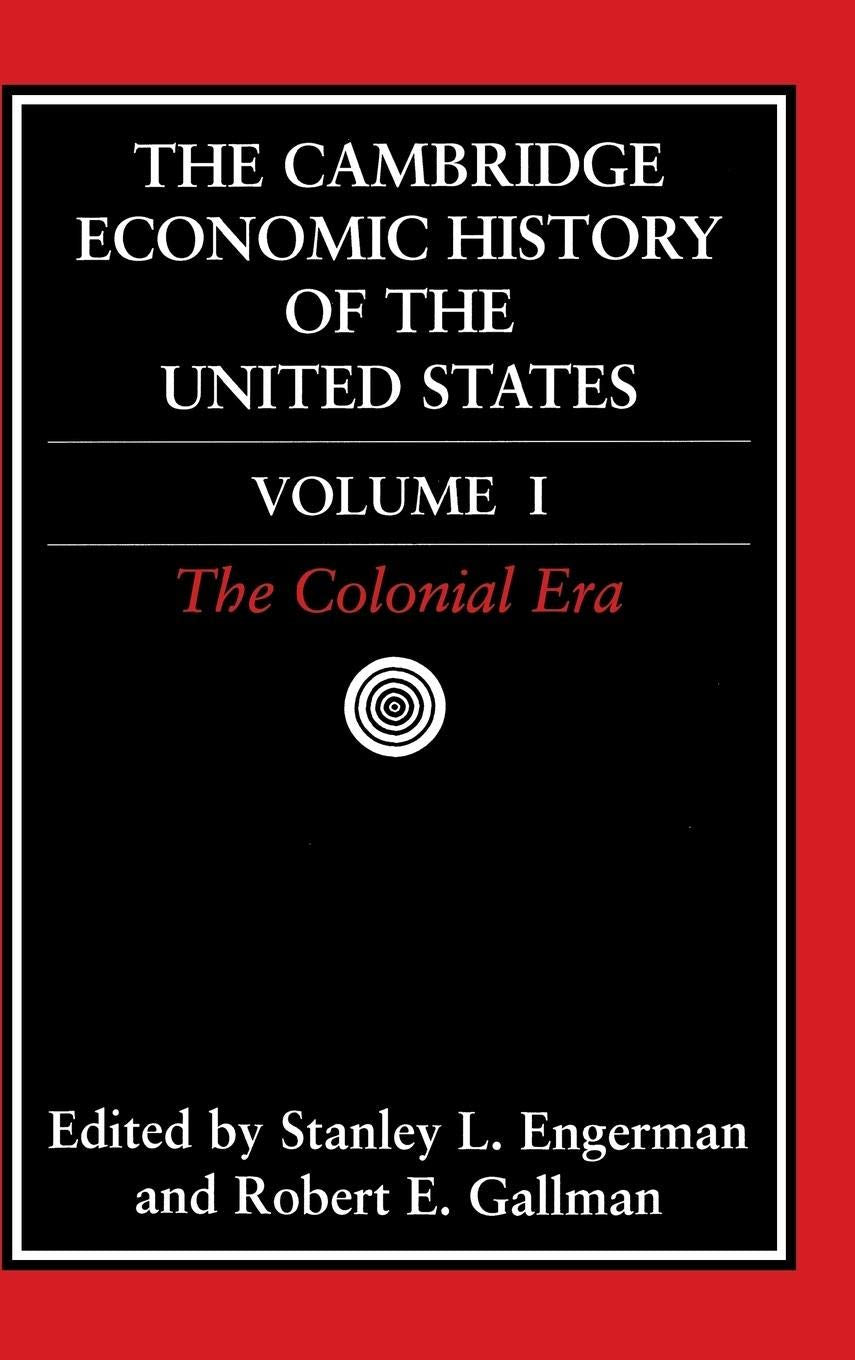The Cambridge Economic History of the United States, Vol. 1: The Colonial Era (Volume 1),New