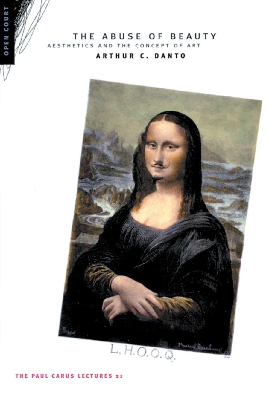 The Abuse Of Beauty: Aesthetics And The Concept Of Art (The Paul Carus Lectures Series 21),New