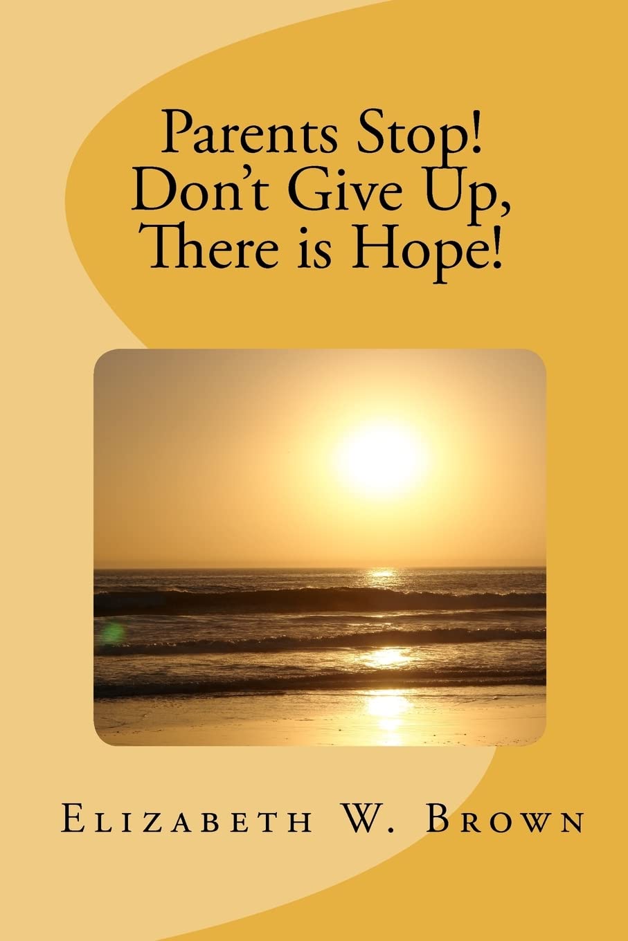 Parents Stop! Don't Give Up, There is Hope!,Used