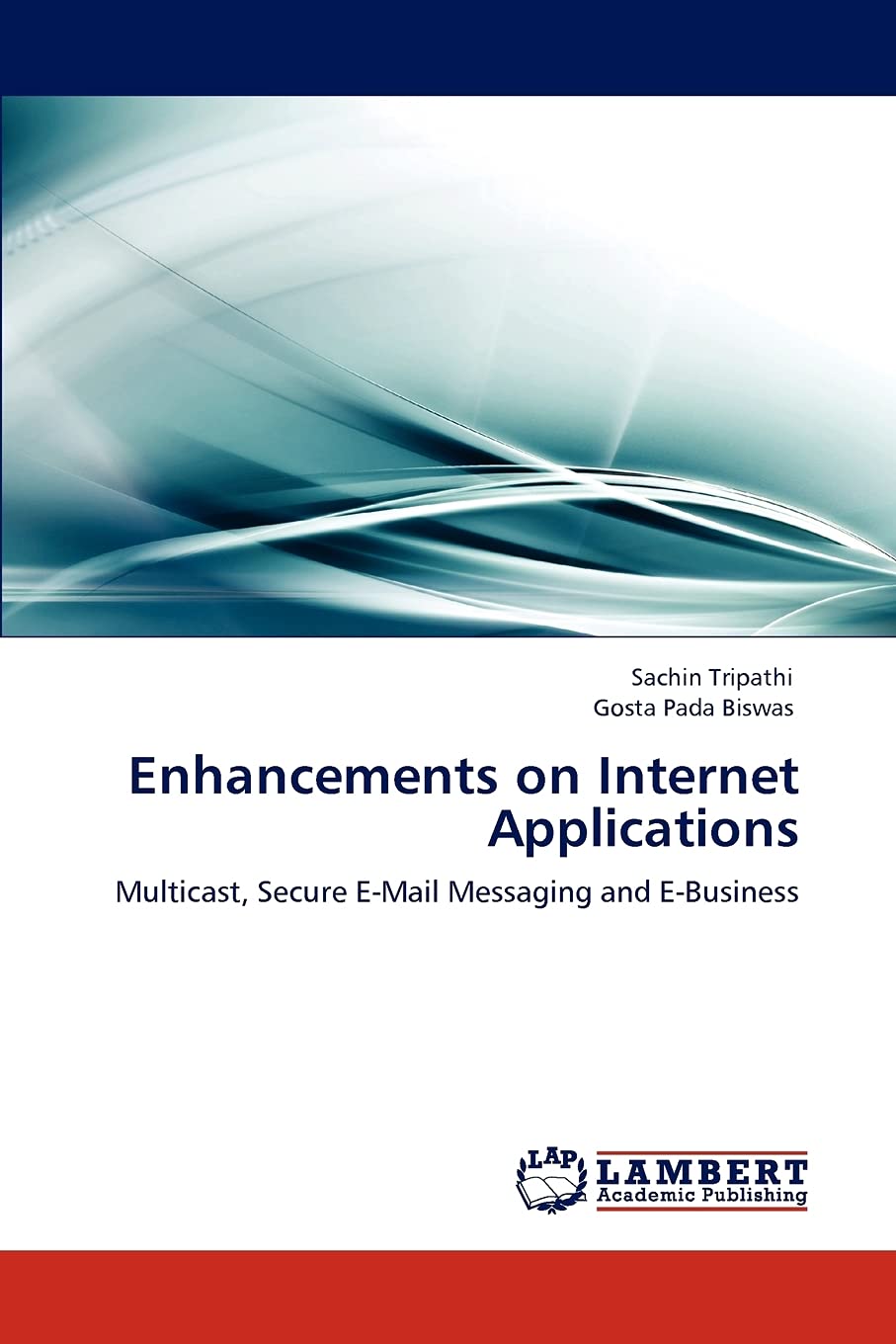 Enhancements on Internet Applications: Multicast, Secure EMail Messaging and EBusiness,Used