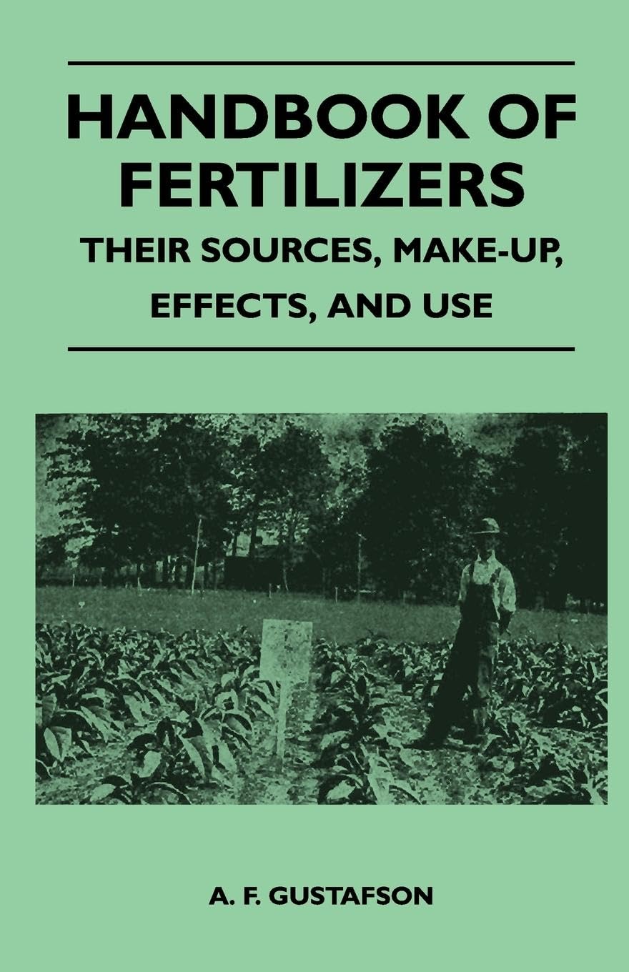 Handbook Of Fertilizers Their Sources, Makeup, Effects, And Use,Used