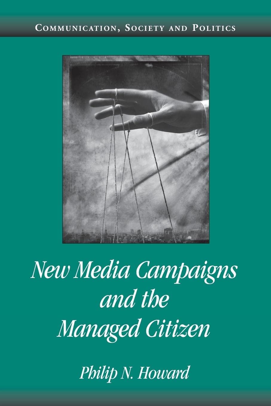 New Media Campaign Managed Cit (Communication, Society and Politics),Used