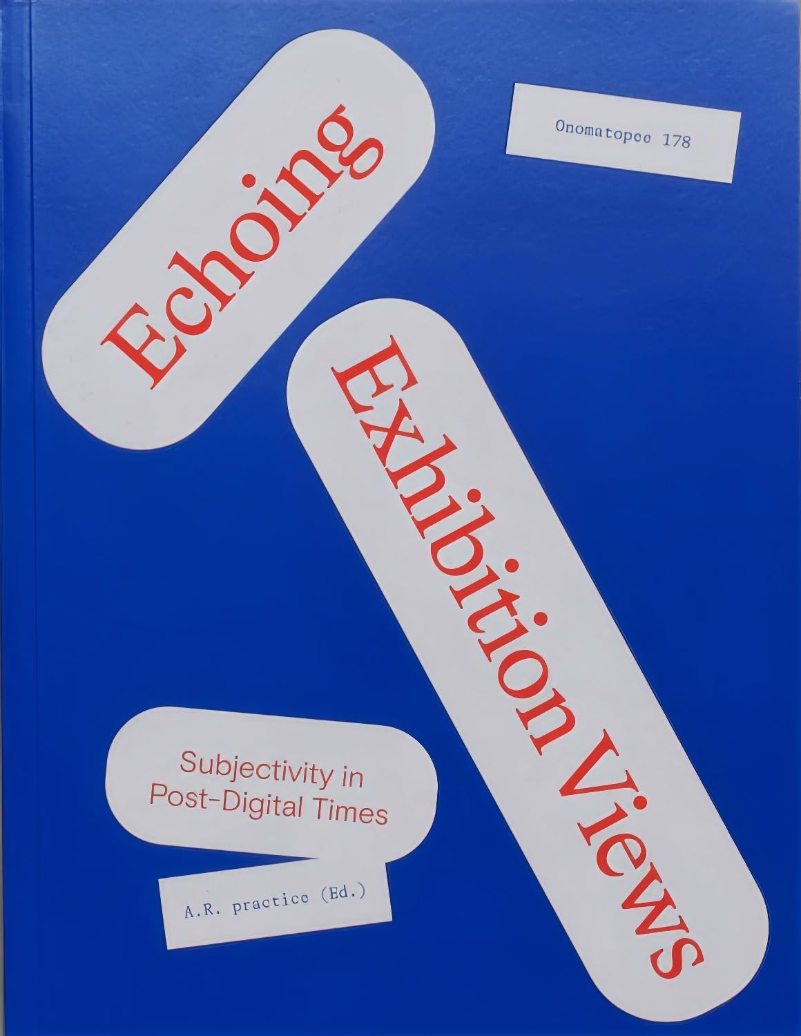 Echoing Exhibition Views: Subjectivity in PostDigital Times,Used