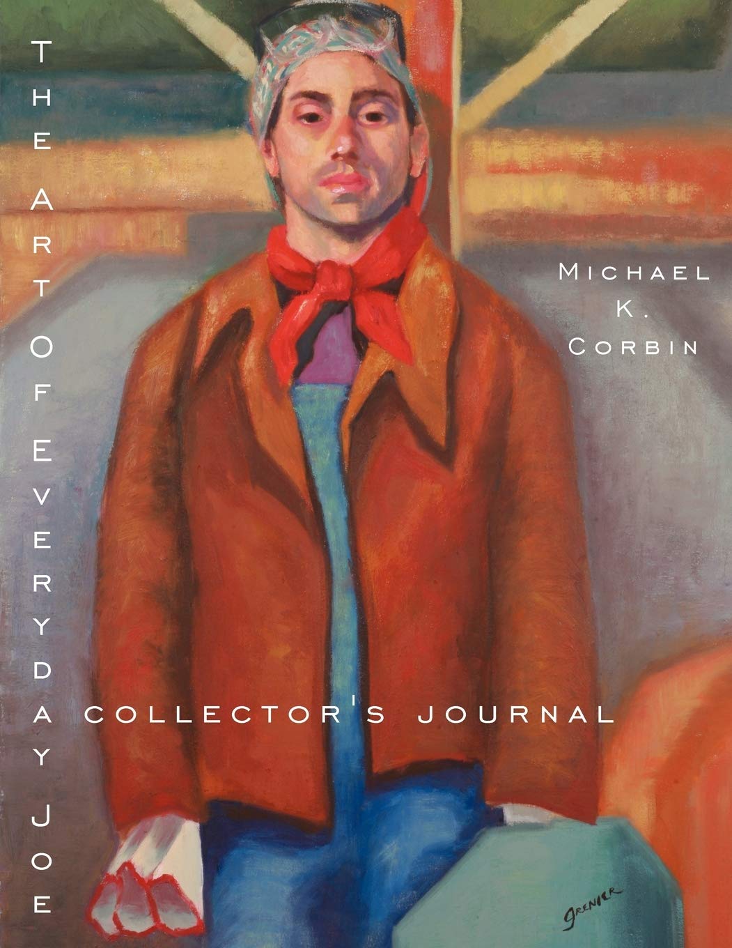 The Art of Everyday Joe: A Collector's Journal,Used