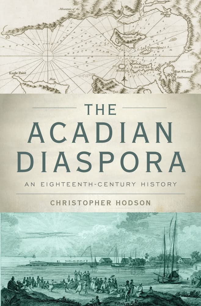 The Acadian Diaspora: An Eighteenthcentury History (Oxford Studies In International History),Used