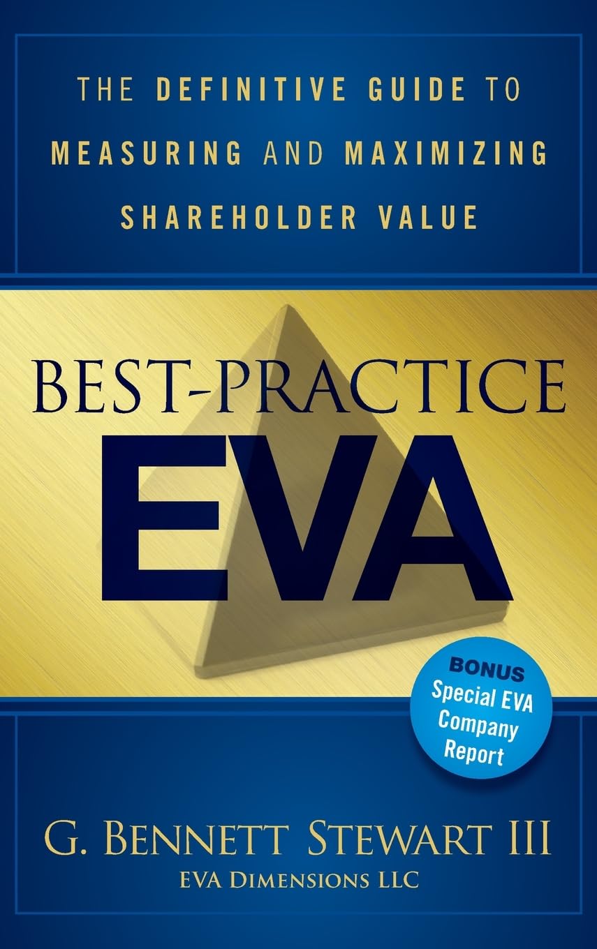 BestPractice EVA: The Definitive Guide to Measuring and Maximizing Shareholder Value,New