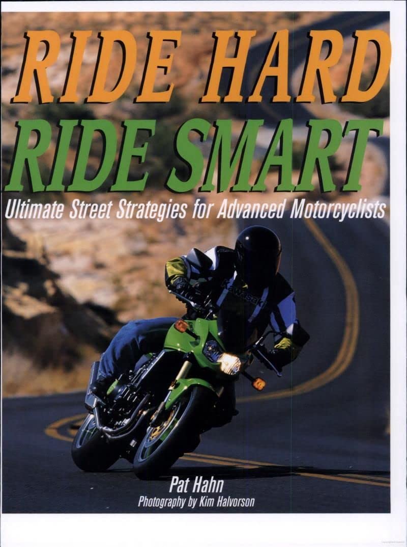 Ride Hard, Ride Smart: Ultimate Street Strategies for Advanced Motorcyclists,Used