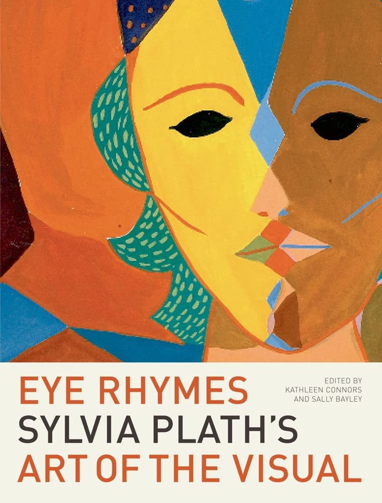 Eye Rhymes: Sylvia Plath'S Art Of The Visual,Used