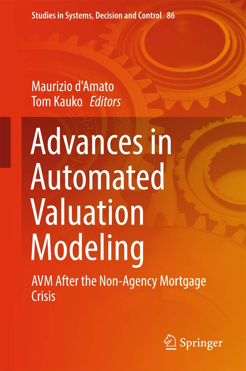 Advances in Automated Valuation Modeling: AVM After the NonAgency Mortgage Crisis (Studies in Systems, Decision and Control, 86,Used