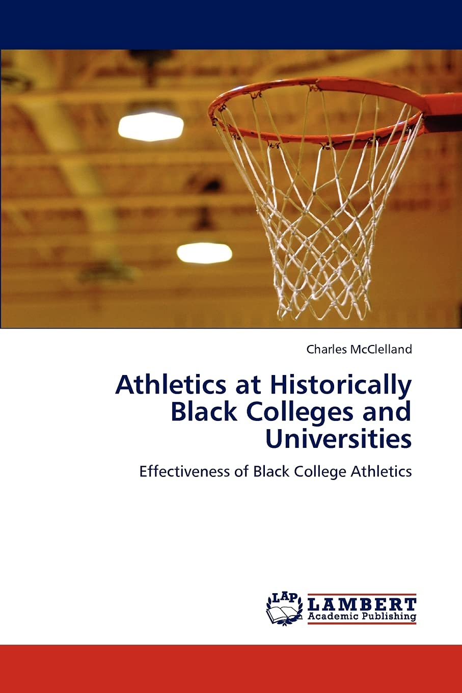Athletics at Historically Black Colleges and Universities: Effectiveness of Black College Athletics,Used
