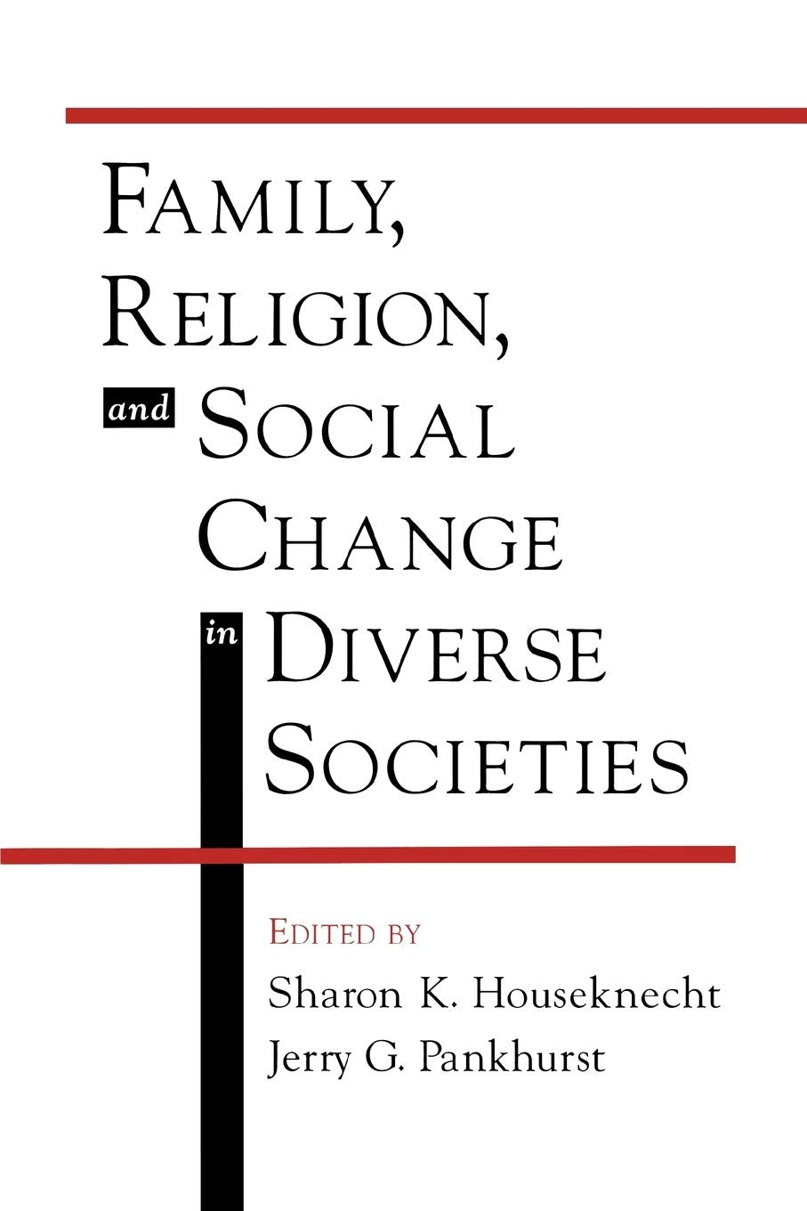 Family, Religion, and Social Change in Diverse Societies,Used