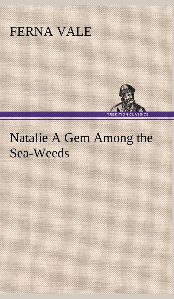 Natalie A Gem Among the SeaWeeds,Used