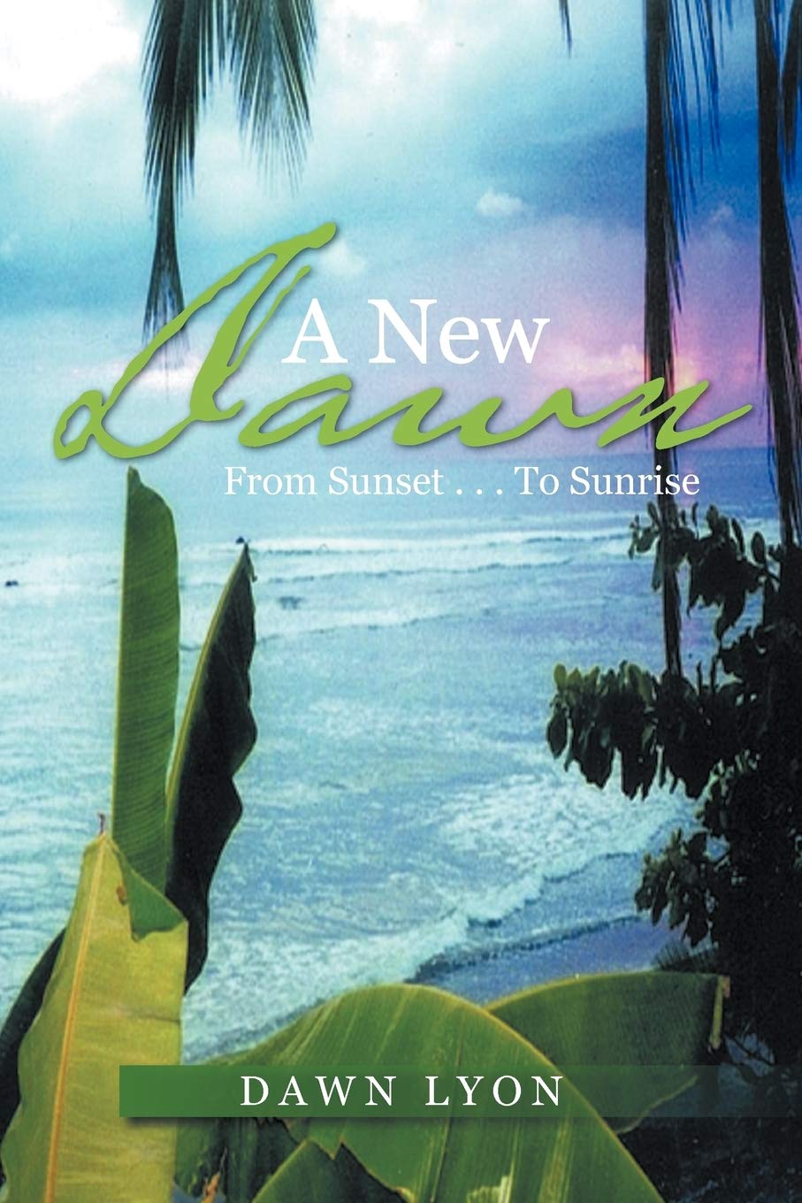 A New Dawn: From Sunset ...To Sunrise,New