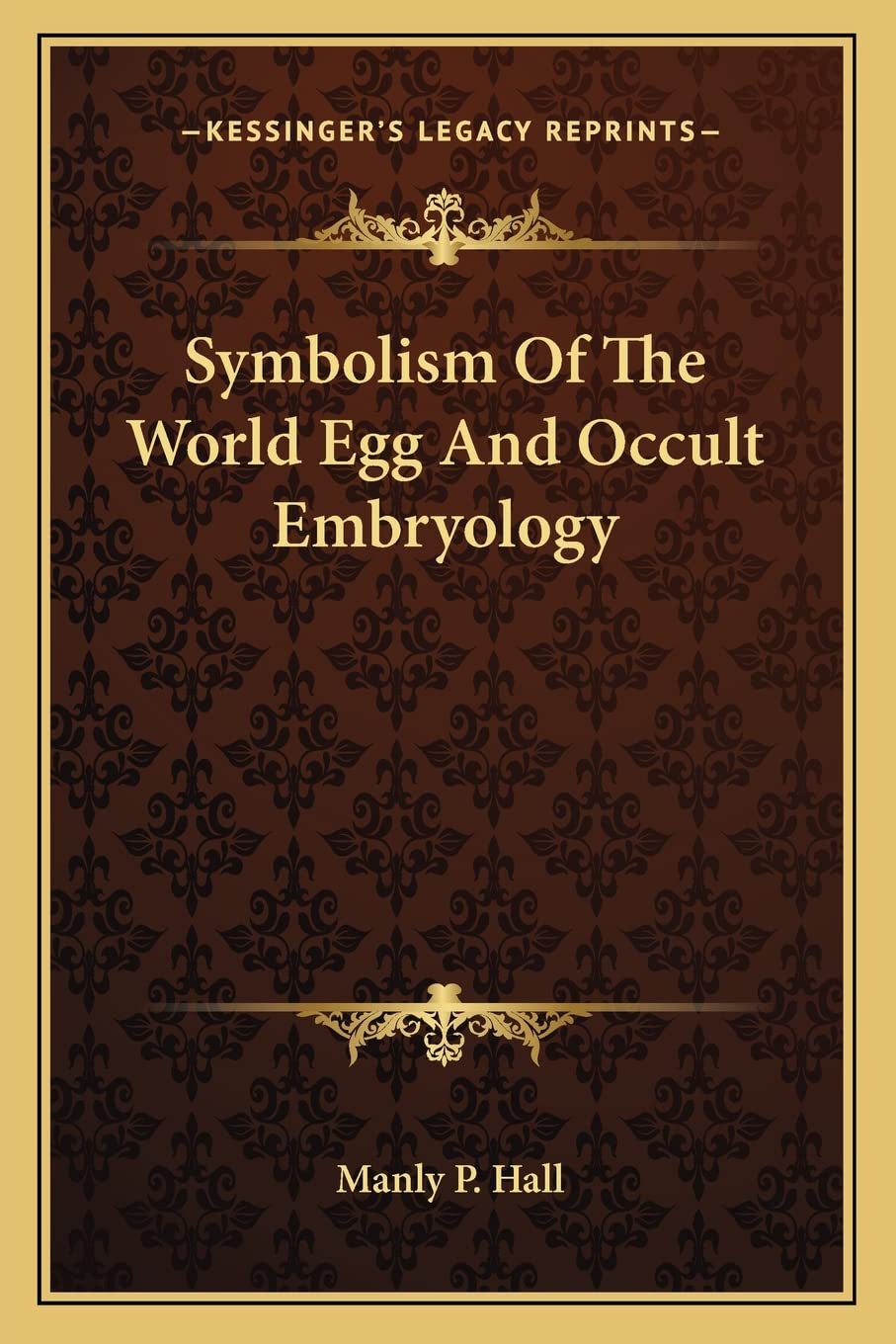 Symbolism Of The World Egg And Occult Embryology,New