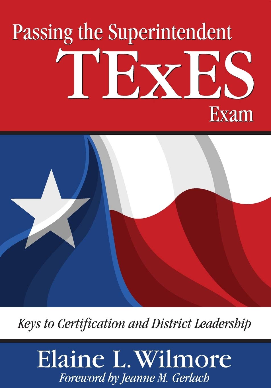 Passing the Superintendent TExES Exam: Keys to Certification and District Leadership,Used