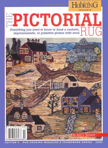 THE PICTORIAL RUG; Everything you need to know to hook a realistic, impressionistic, or primitive picture with wool,Used