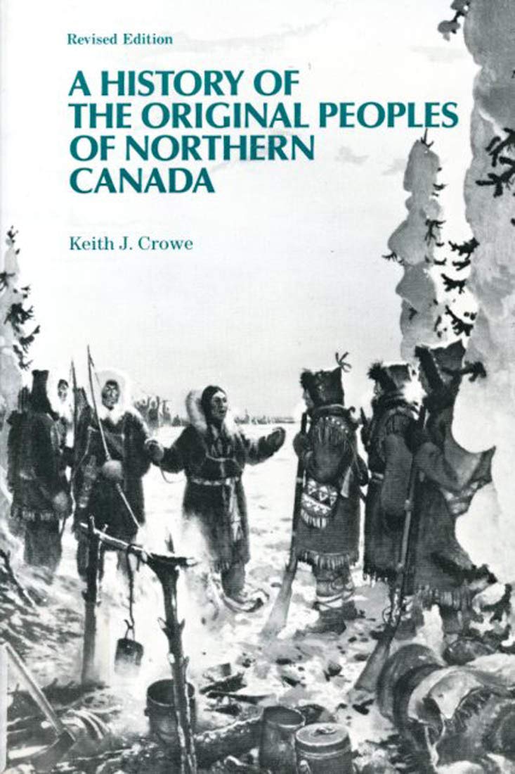 A History of the Original Peoples of Northern Canada,Used