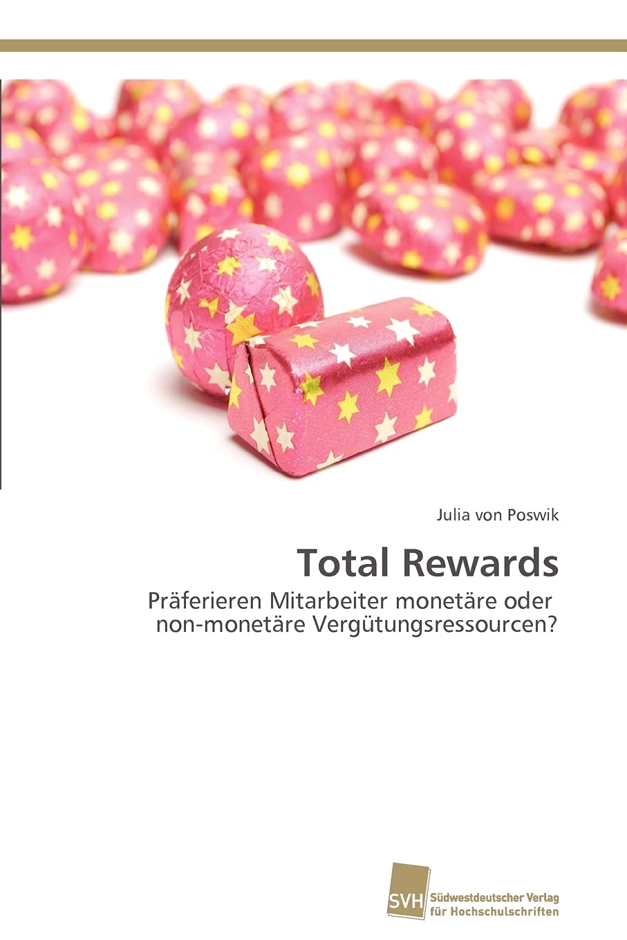 Total Rewards: Prferieren Mitarbeiter monetre oder nonmonetre Vergtungsressourcen? (German Edition),Used