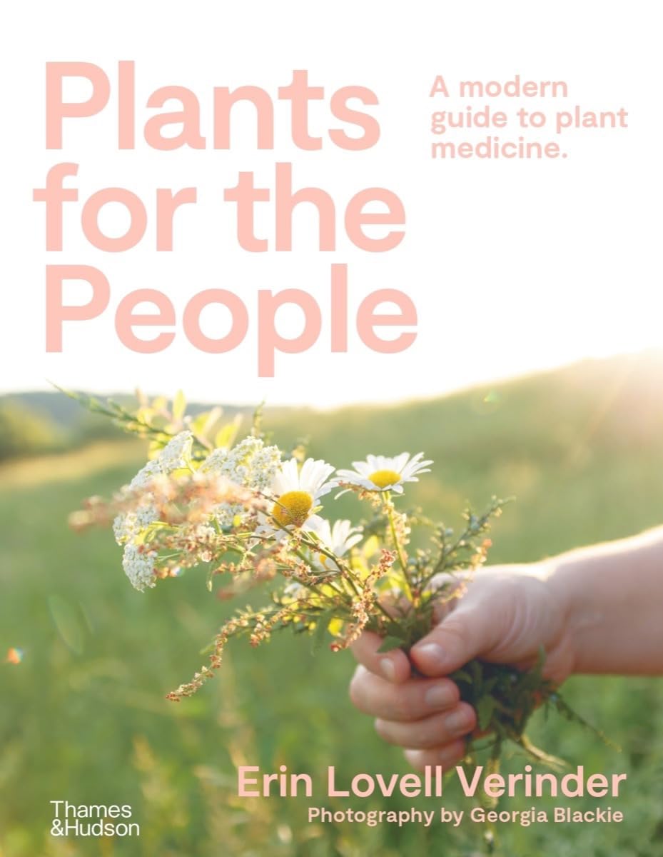 Plants For The People: A Modern Guide To Plant Medicine,Used